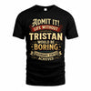 TRAM TP65-K5-268–Personalized Funny Quote Apparel “Life Without NAME Would Be Boring”