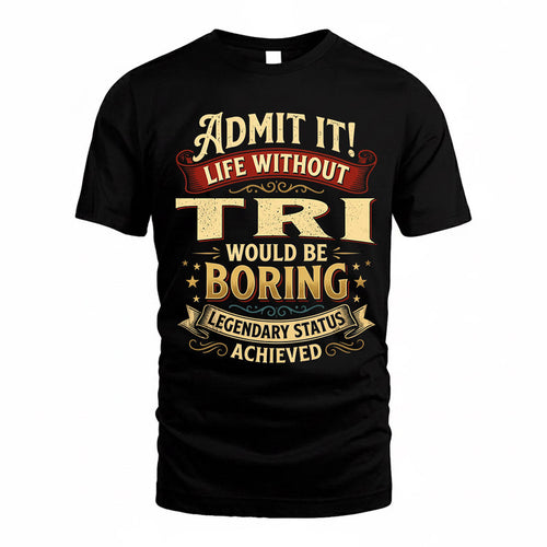 TRACEY TP65-K5-268–Personalized Funny Quote Apparel “Life Without NAME Would Be Boring”