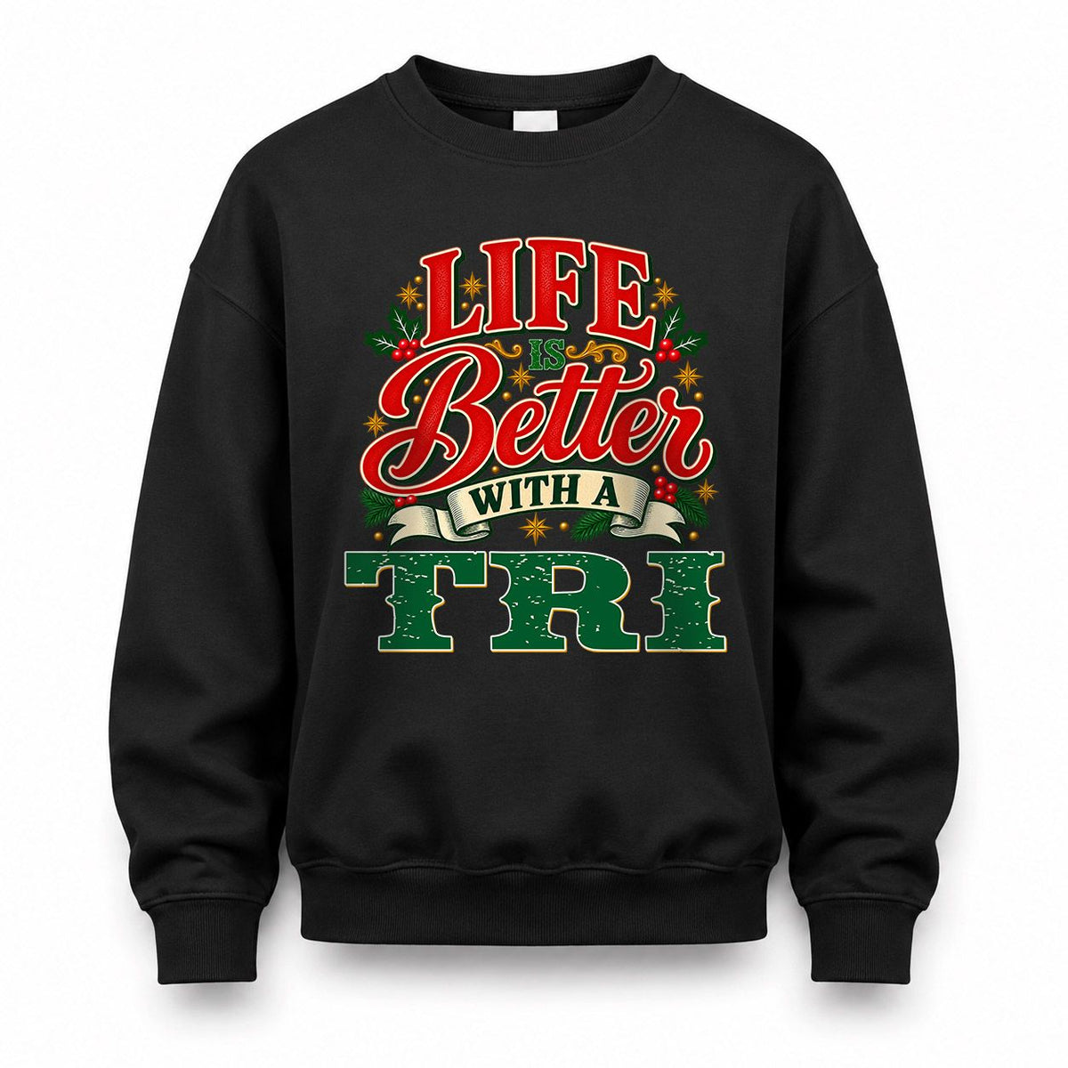TRI HH-F011 Personalized Name Christmas Shirt – “Life Is Better With a Custom Name” Funny Christmas Gift, Custom Holiday Apparel