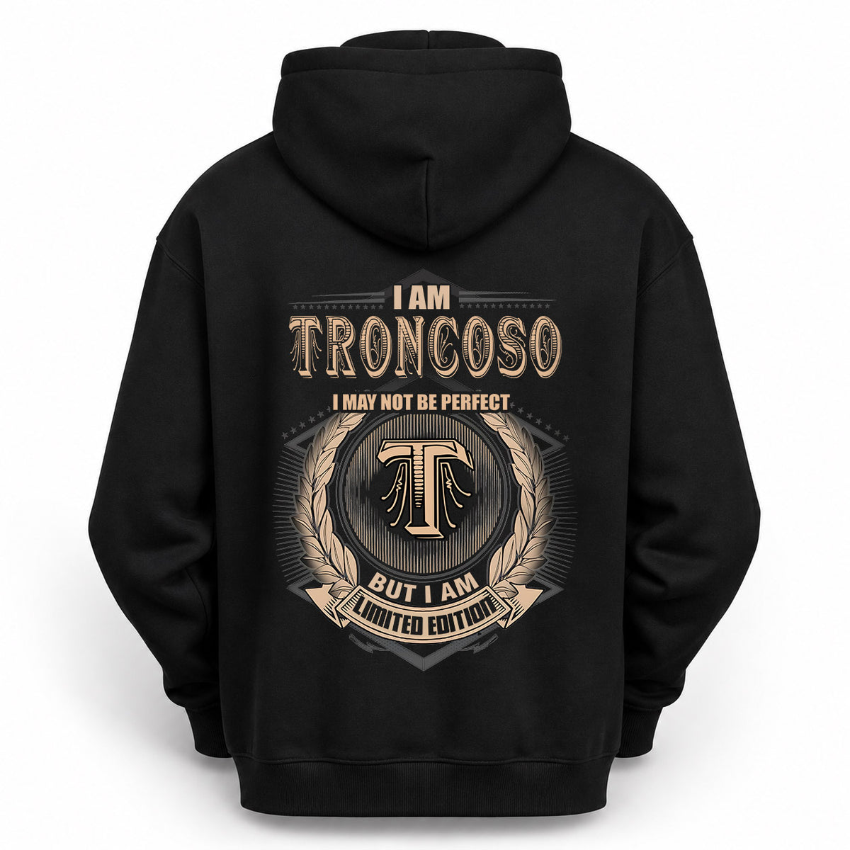 TRONCOSO 2K-101–Personalized Name Quote Apparel “I Am NAME May Not Be Perfect But I Am Limited Edition”
