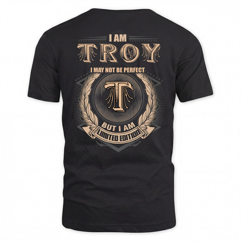 TROY 2K-101–Personalized Name Quote Apparel “I Am NAME May Not Be Perfect But I Am Limited Edition”