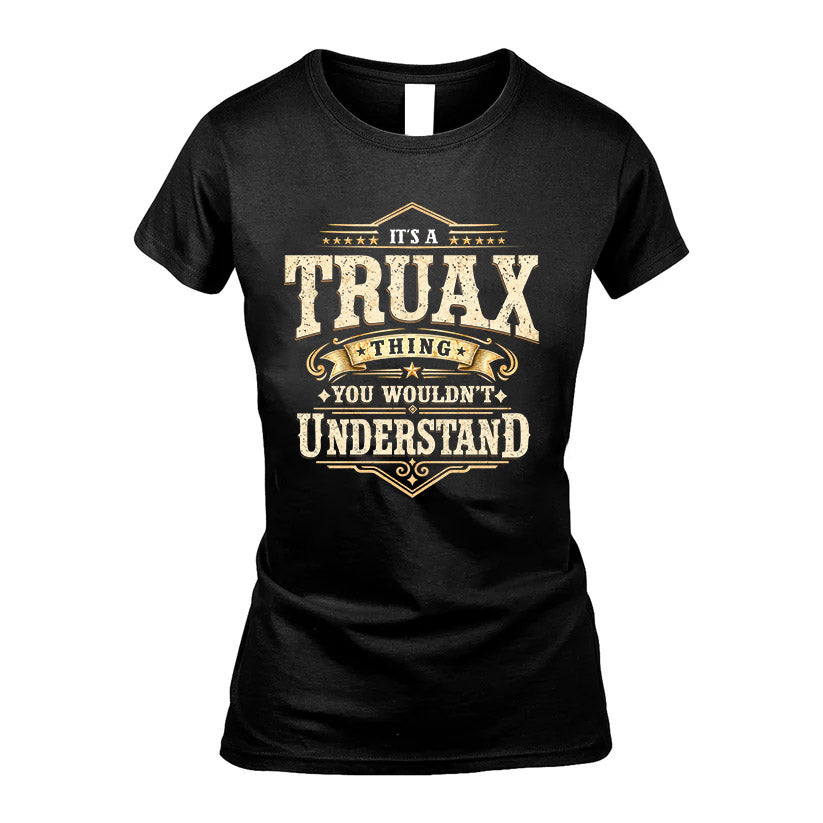 TRUAX HH-F009–Personalized Name Quote Apparel “It’s an NAME Thing You Wouldn’t Understand”