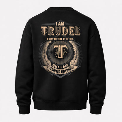 TRUDEL 2K-101–Personalized Name Quote Apparel “I Am NAME May Not Be Perfect But I Am Limited Edition”