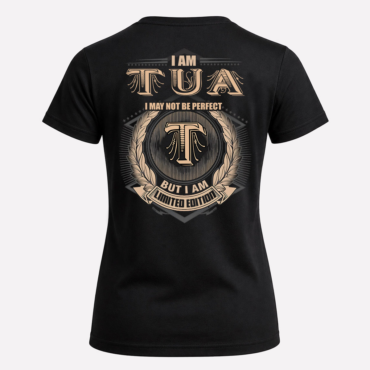 TUA 2K-101–Personalized Name Quote Apparel “I Am NAME May Not Be Perfect But I Am Limited Edition”
