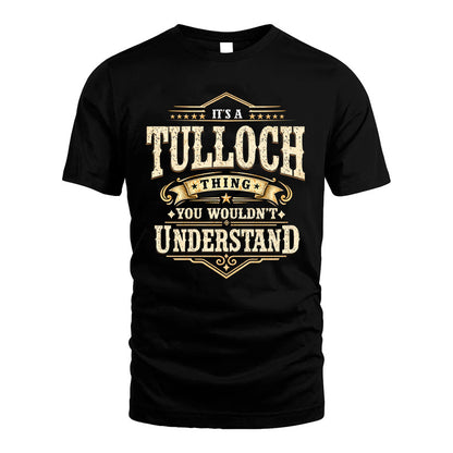 TULLOCH HH-F009–Personalized Name Quote Apparel “It’s an NAME Thing You Wouldn’t Understand”
