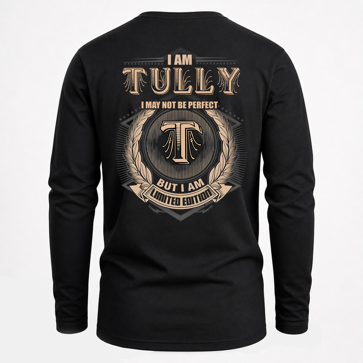 TULLY 2K-101–Personalized Name Quote Apparel “I Am NAME May Not Be Perfect But I Am Limited Edition”