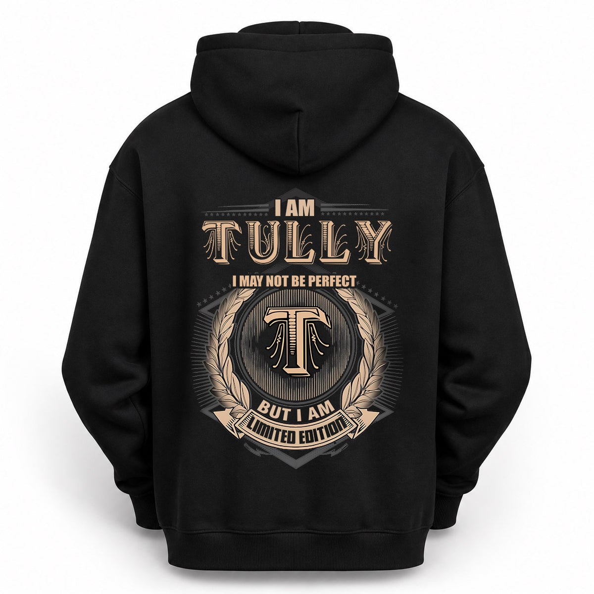 TULLY 2K-101–Personalized Name Quote Apparel “I Am NAME May Not Be Perfect But I Am Limited Edition”