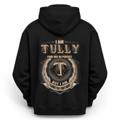 TULLY 2K-101–Personalized Name Quote Apparel “I Am NAME May Not Be Perfect But I Am Limited Edition”