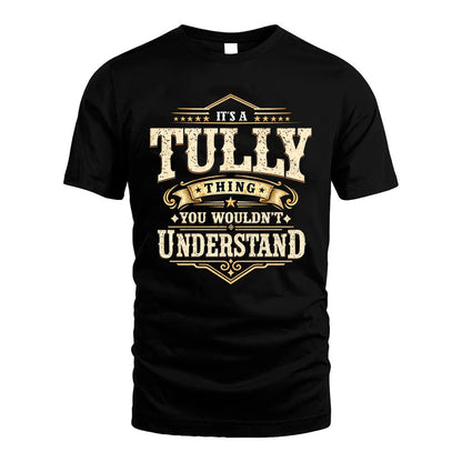 TULLY HH-F009–Personalized Name Quote Apparel “It’s an NAME Thing You Wouldn’t Understand”