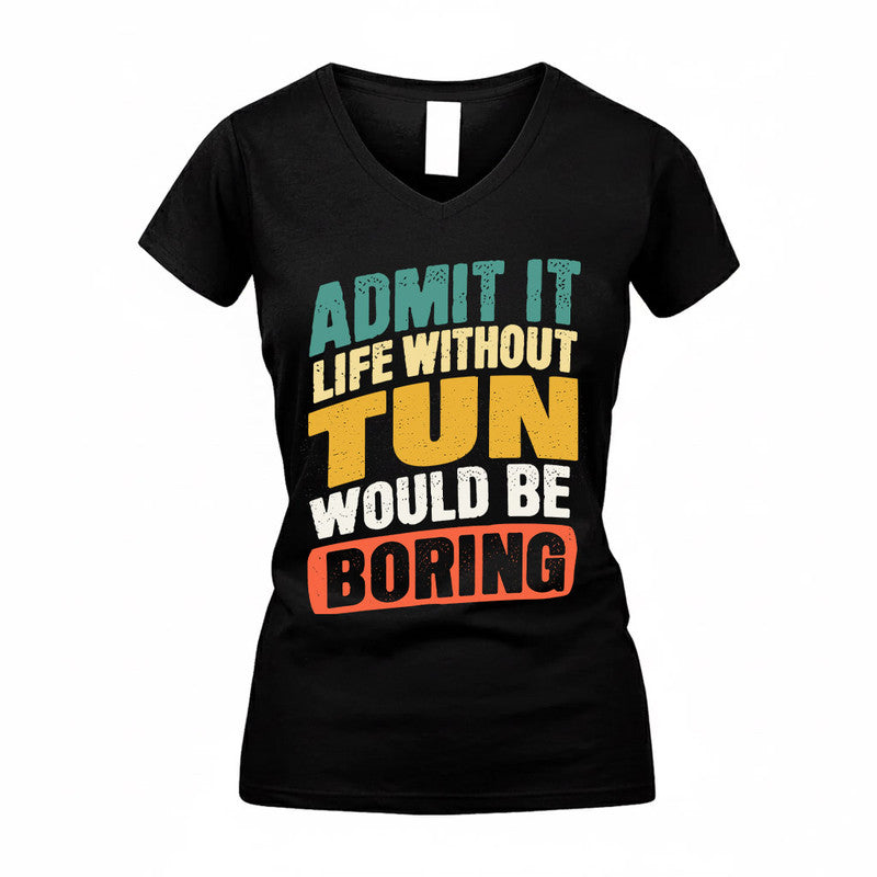 TUCKER TP88-K4-229–Personalized Funny Quote Apparel “Life Without NAME Would Be Boring”