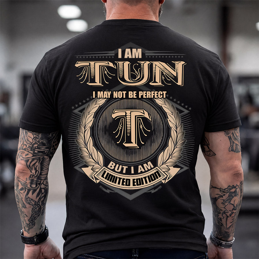 TUN 2K-101–Personalized Name Quote Apparel “I Am NAME May Not Be Perfect But I Am Limited Edition”