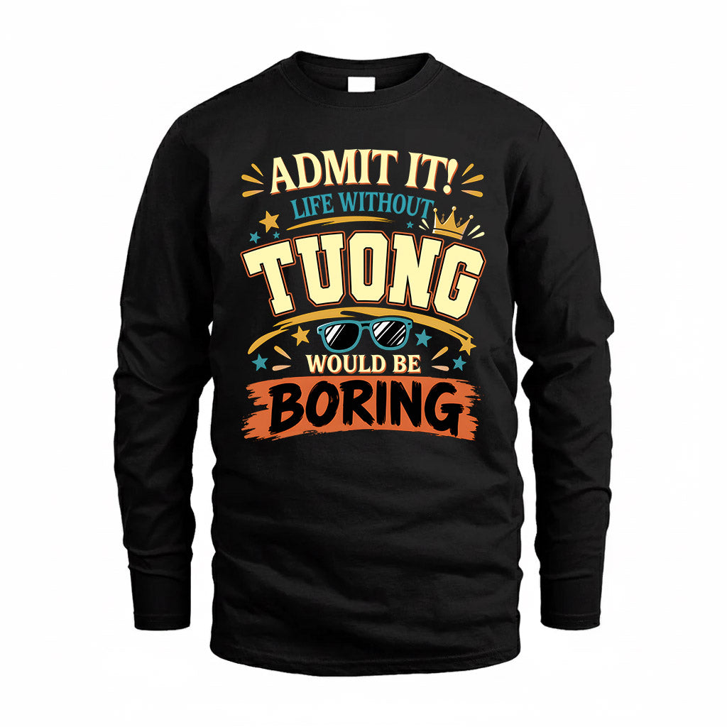 TUONG HH F005 Life Without You Would Be Boring Funny T-Shirt
