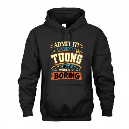 TUONG HH F005 Life Without You Would Be Boring Funny T-Shirt
