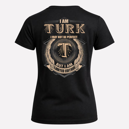 TURK 2K-101–Personalized Name Quote Apparel “I Am NAME May Not Be Perfect But I Am Limited Edition”
