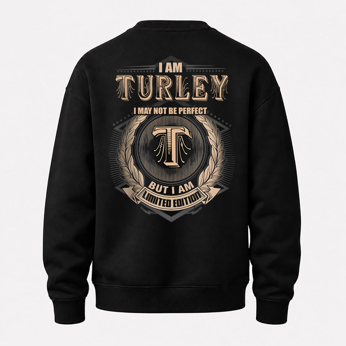 TURLEY 2K-101–Personalized Name Quote Apparel “I Am NAME May Not Be Perfect But I Am Limited Edition”