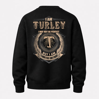 TURLEY 2K-101–Personalized Name Quote Apparel “I Am NAME May Not Be Perfect But I Am Limited Edition”