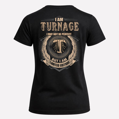 TURNAGE 2K-101–Personalized Name Quote Apparel “I Am NAME May Not Be Perfect But I Am Limited Edition”