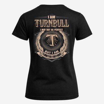 TURNBULL 2K-101–Personalized Name Quote Apparel “I Am NAME May Not Be Perfect But I Am Limited Edition”