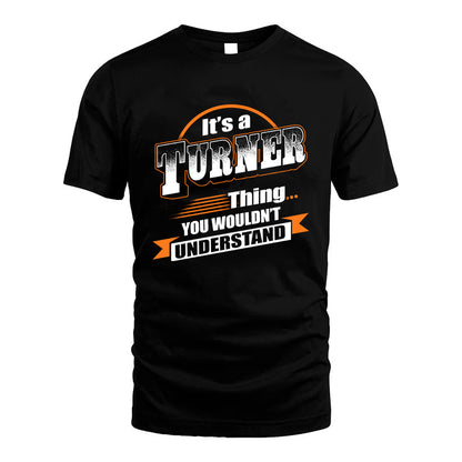 TURNER HH88-K2-107–Personalized Name Quote Apparel “It’s a/an NAME Thing You Wouldn’t Understand”