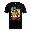 TUONG TP88-K4-229–Personalized Funny Quote Apparel “Life Without NAME Would Be Boring”