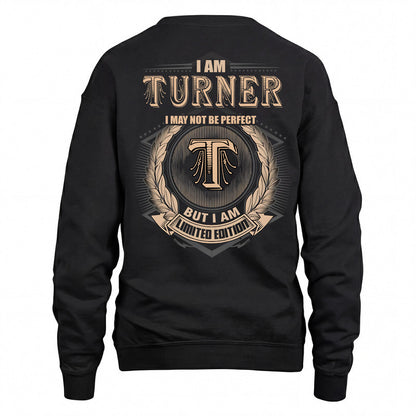 TURNER 2K-101–Personalized Name Quote Apparel “I Am NAME May Not Be Perfect But I Am Limited Edition”