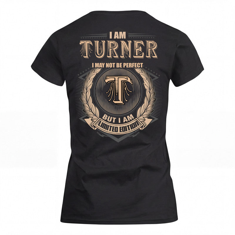 TURNER 2K-101–Personalized Name Quote Apparel “I Am NAME May Not Be Perfect But I Am Limited Edition”