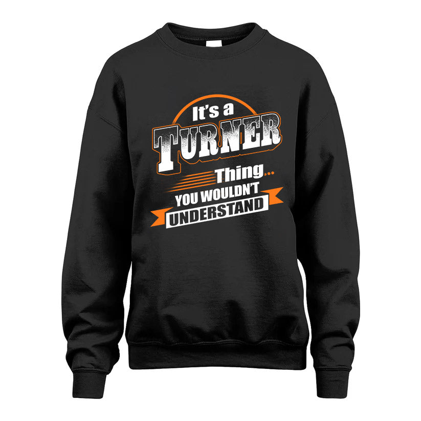 TURNER HH88-K2-107–Personalized Name Quote Apparel “It’s a/an NAME Thing You Wouldn’t Understand”