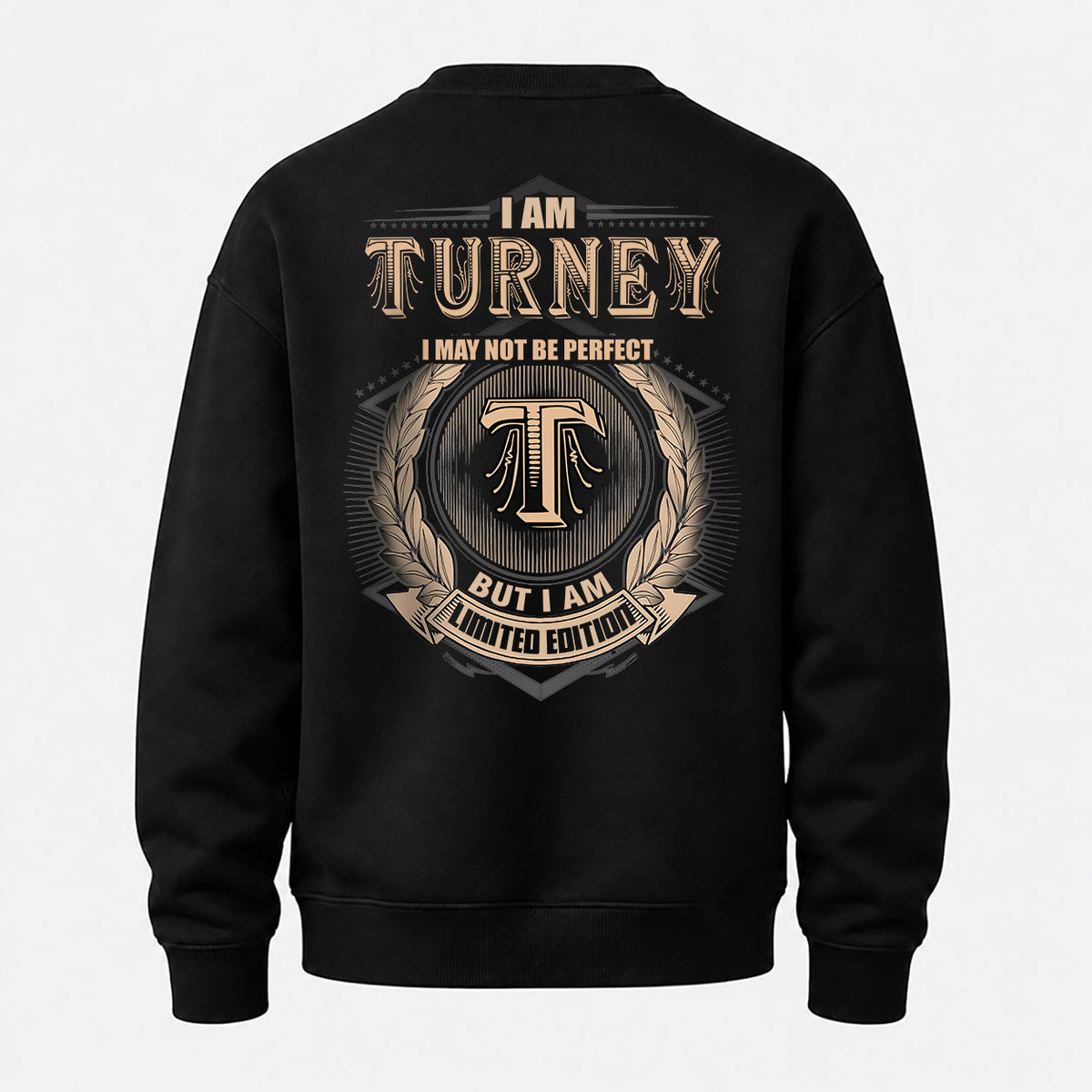 TURNEY 2K-101–Personalized Name Quote Apparel “I Am NAME May Not Be Perfect But I Am Limited Edition”