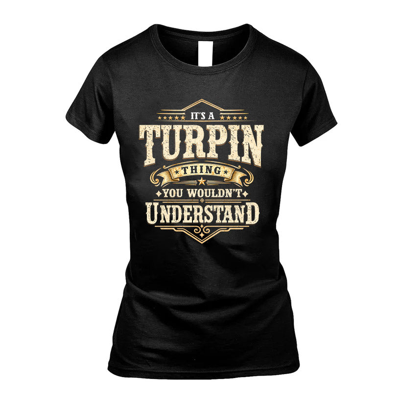 TURPIN HH-F009–Personalized Name Quote Apparel “It’s an NAME Thing You Wouldn’t Understand”
