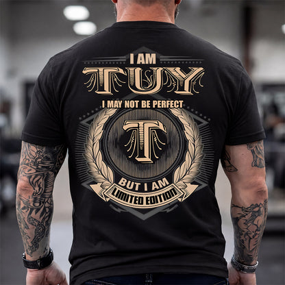 TUY 2K-101–Personalized Name Quote Apparel “I Am NAME May Not Be Perfect But I Am Limited Edition”