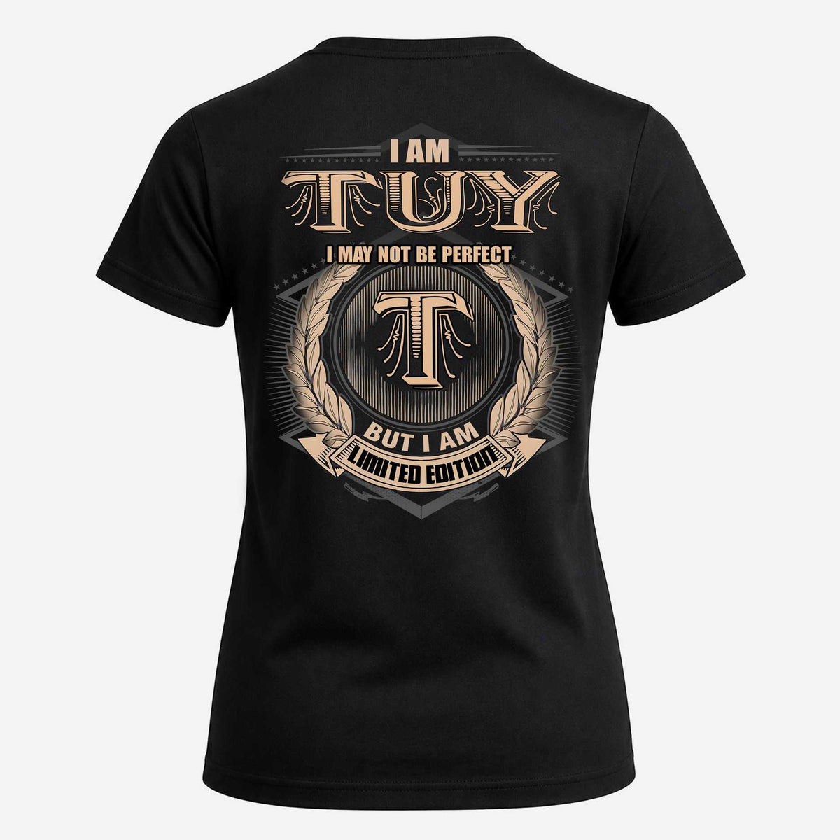 TUY 2K-101–Personalized Name Quote Apparel “I Am NAME May Not Be Perfect But I Am Limited Edition”