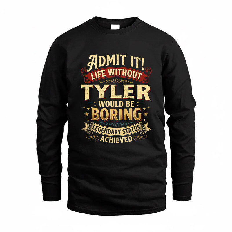 TROY TP65-K5-268–Personalized Funny Quote Apparel “Life Without NAME Would Be Boring”