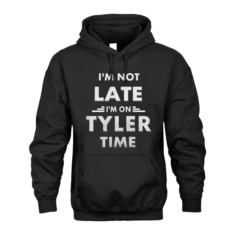 TYLER HH88-K2-109–Personalized Funny Quote Apparel “I'M NOT LATE I'M ON NAME TIME”