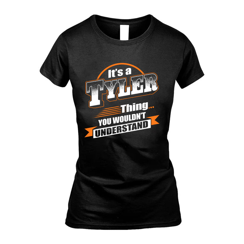 TYLER HH88-K2-107–Personalized Name Quote Apparel “It’s a/an NAME Thing You Wouldn’t Understand”