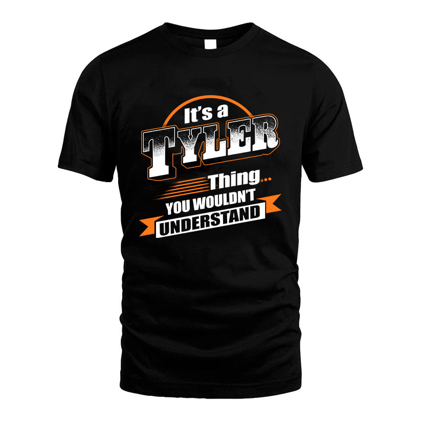 TYLER HH88-K2-107–Personalized Name Quote Apparel “It’s a/an NAME Thing You Wouldn’t Understand”