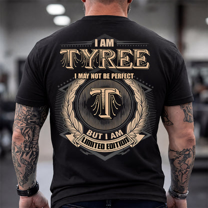 TYREE 2K-101–Personalized Name Quote Apparel “I Am NAME May Not Be Perfect But I Am Limited Edition”