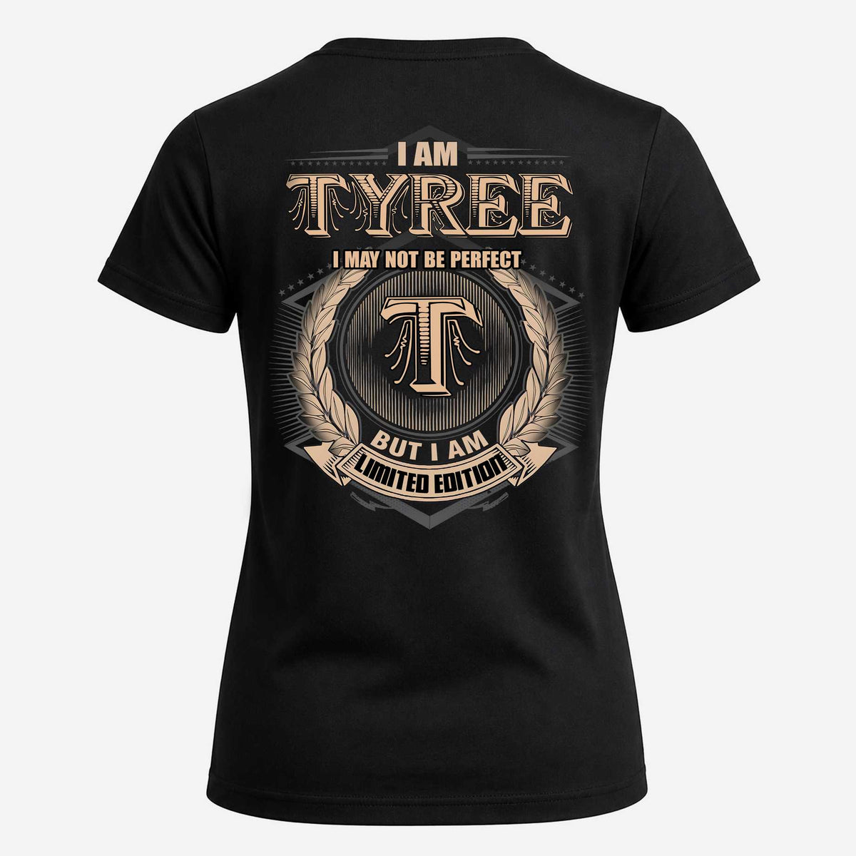 TYREE 2K-101–Personalized Name Quote Apparel “I Am NAME May Not Be Perfect But I Am Limited Edition”