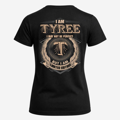 TYREE 2K-101–Personalized Name Quote Apparel “I Am NAME May Not Be Perfect But I Am Limited Edition”
