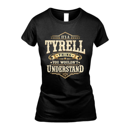 TYRELL HH-F009–Personalized Name Quote Apparel “It’s an NAME Thing You Wouldn’t Understand”