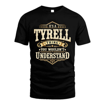 TYRELL HH-F009–Personalized Name Quote Apparel “It’s an NAME Thing You Wouldn’t Understand”
