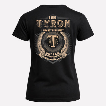 TYRON 2K-101–Personalized Name Quote Apparel “I Am NAME May Not Be Perfect But I Am Limited Edition”