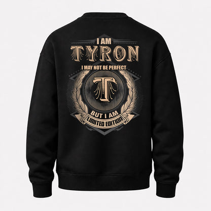 TYRON 2K-101–Personalized Name Quote Apparel “I Am NAME May Not Be Perfect But I Am Limited Edition”