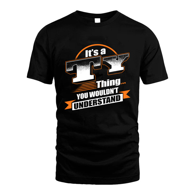 TY HH88-K2-107–Personalized Name Quote Apparel “It’s a/an NAME Thing You Wouldn’t Understand”