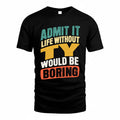 TURNER TP88-K4-229–Personalized Funny Quote Apparel “Life Without NAME Would Be Boring”