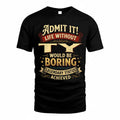 TRISTAN TP65-K5-268–Personalized Funny Quote Apparel “Life Without NAME Would Be Boring”