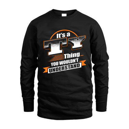 TY HH88-K2-107–Personalized Name Quote Apparel “It’s a/an NAME Thing You Wouldn’t Understand”