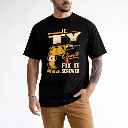 If TY Can’t Fix It, We’re All Screwed – Personalized Handyman T-Shirt