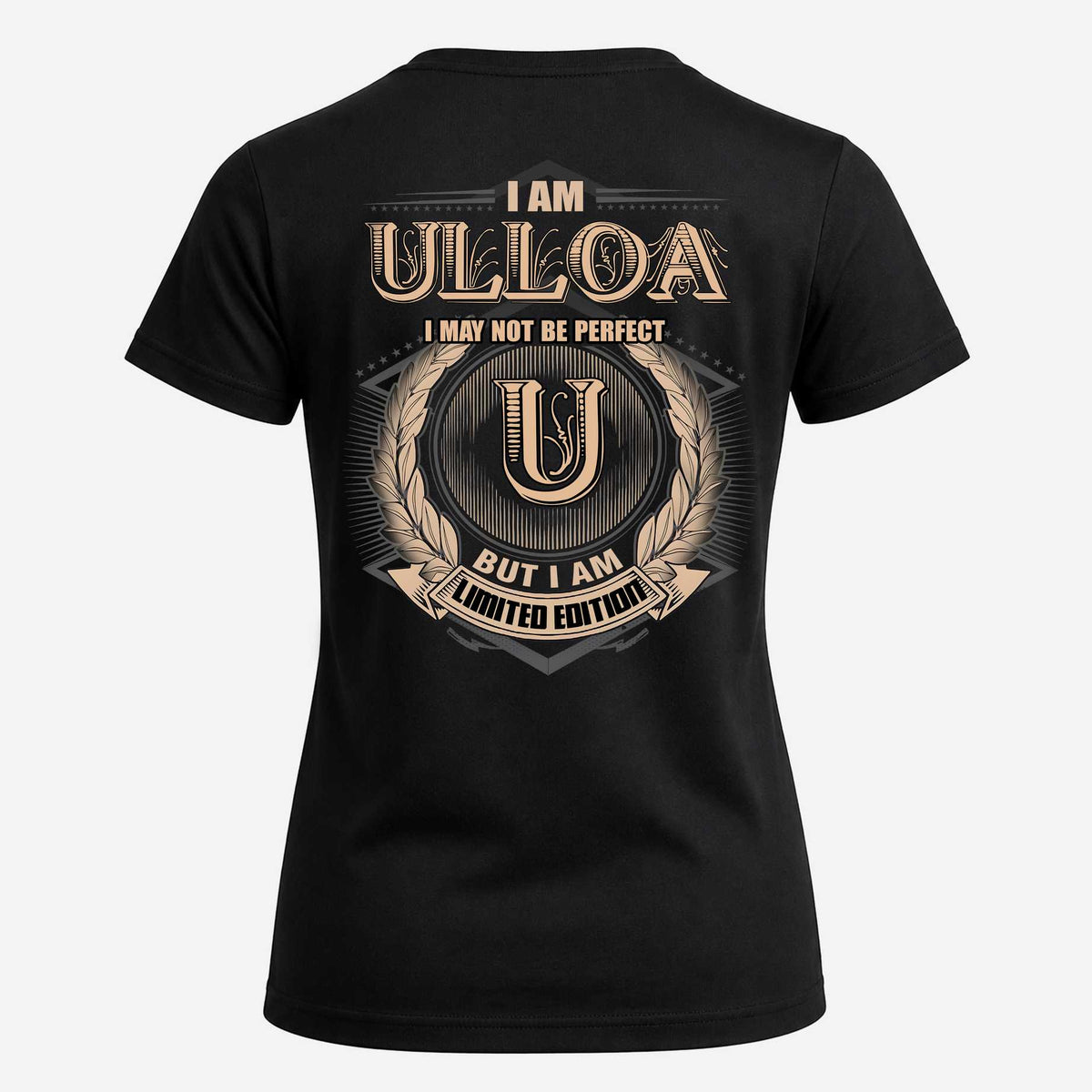 ULLOA 2K-101–Personalized Name Quote Apparel “I Am NAME May Not Be Perfect But I Am Limited Edition”