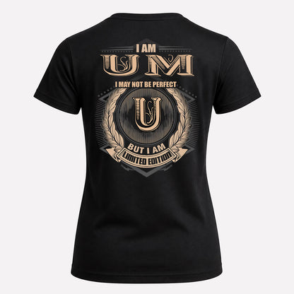 UM 2K-101–Personalized Name Quote Apparel “I Am NAME May Not Be Perfect But I Am Limited Edition”