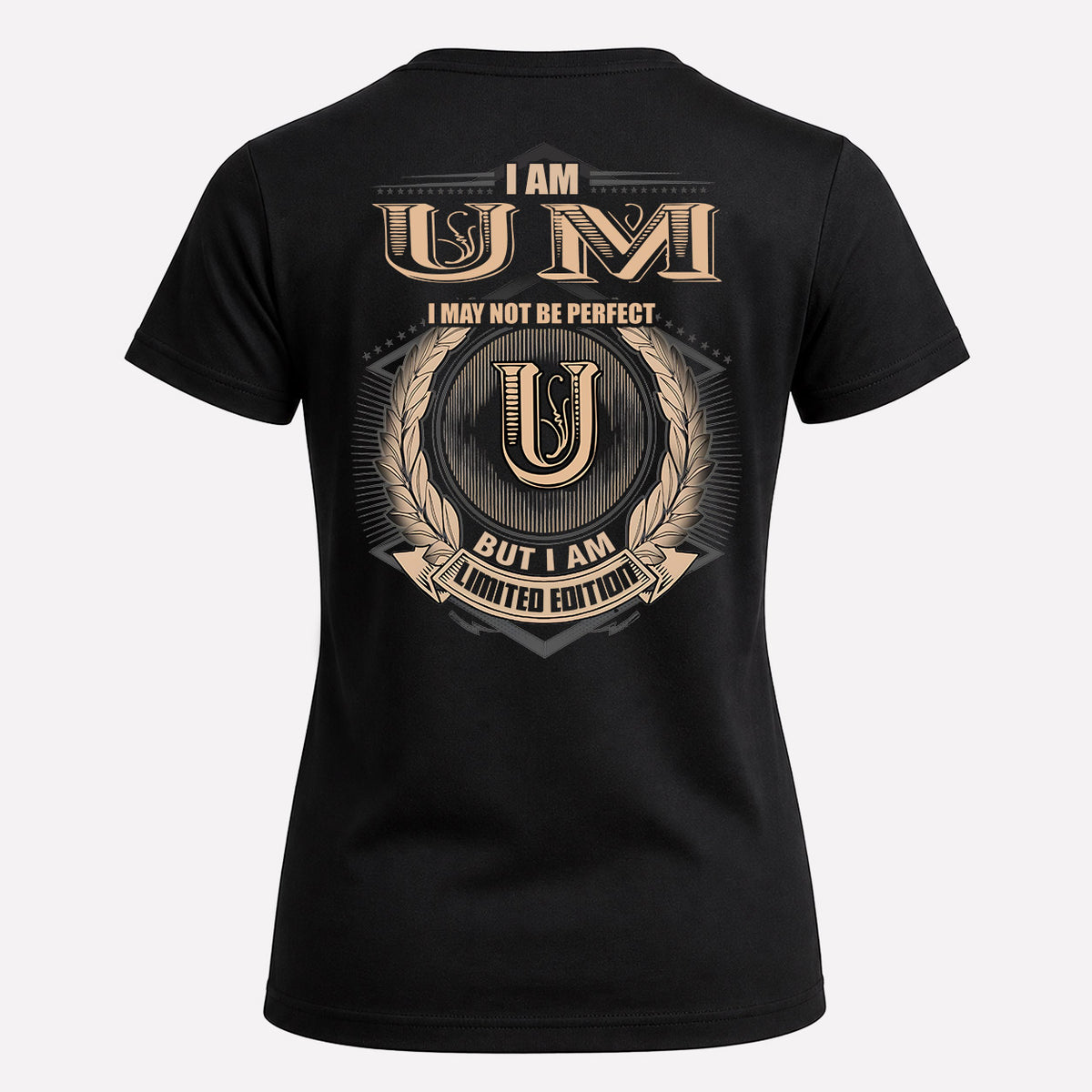 UM 2K-101–Personalized Name Quote Apparel “I Am NAME May Not Be Perfect But I Am Limited Edition”